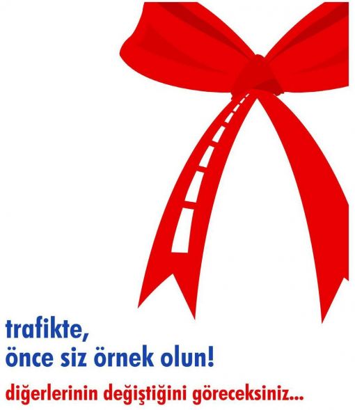 trafikte önce siz örnek olun! diğerlerinin değiştiğini göreceksiniz...